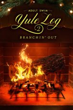 Film Adult Swim Yule Log 2 Branchin Out (2024)